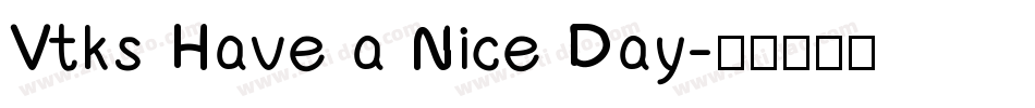Vtks Have a Nice Day字体转换